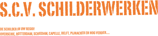 S.C.V. Schilderwerken

De schilder in uw regio! 
overschie, Rotterdam, Schiedam, Capelle, Delft, Pijnacker en nog verder.....